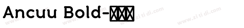 Ancuu Bold字体转换